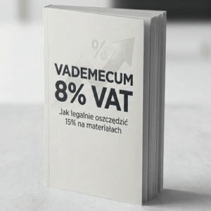 Vademecum 8% VAT: Jak legalnie oszczędzić 15% na materiałach